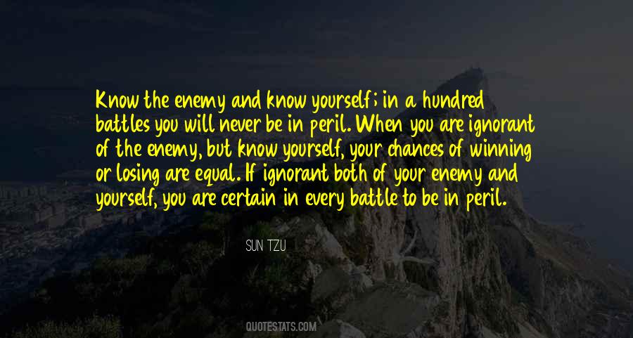 If You Know The Enemy And Know Yourself Quotes #142127