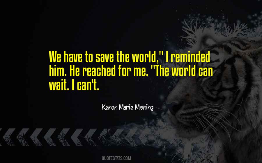 The World Can Wait Quotes #1844897