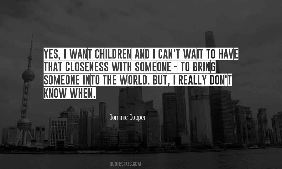 The World Can Wait Quotes #701642