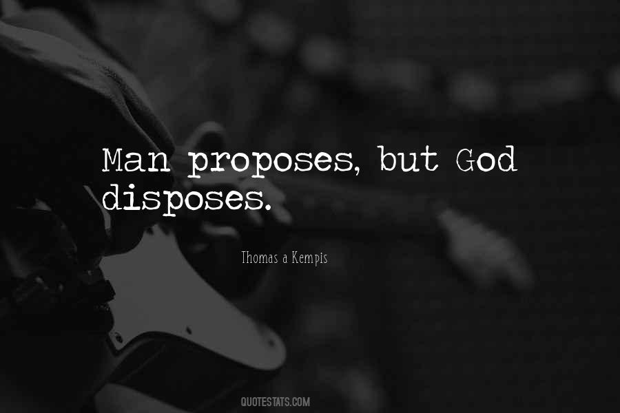 Proposes God Disposes Quotes #1652330