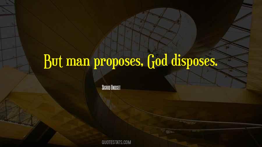 Proposes God Disposes Quotes #926065