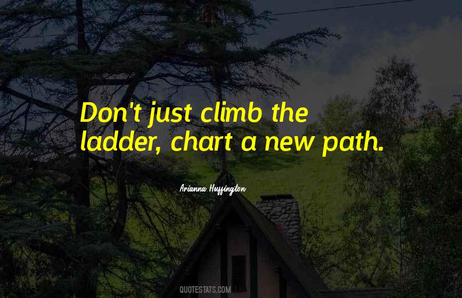 Chart Your Own Path Quotes #1023047