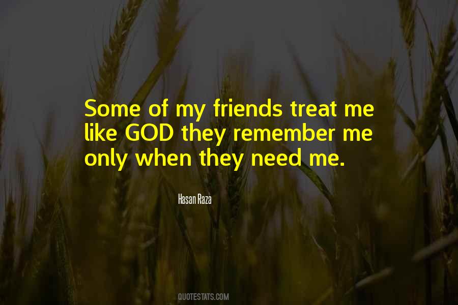 Friends Treat Quotes #1507934