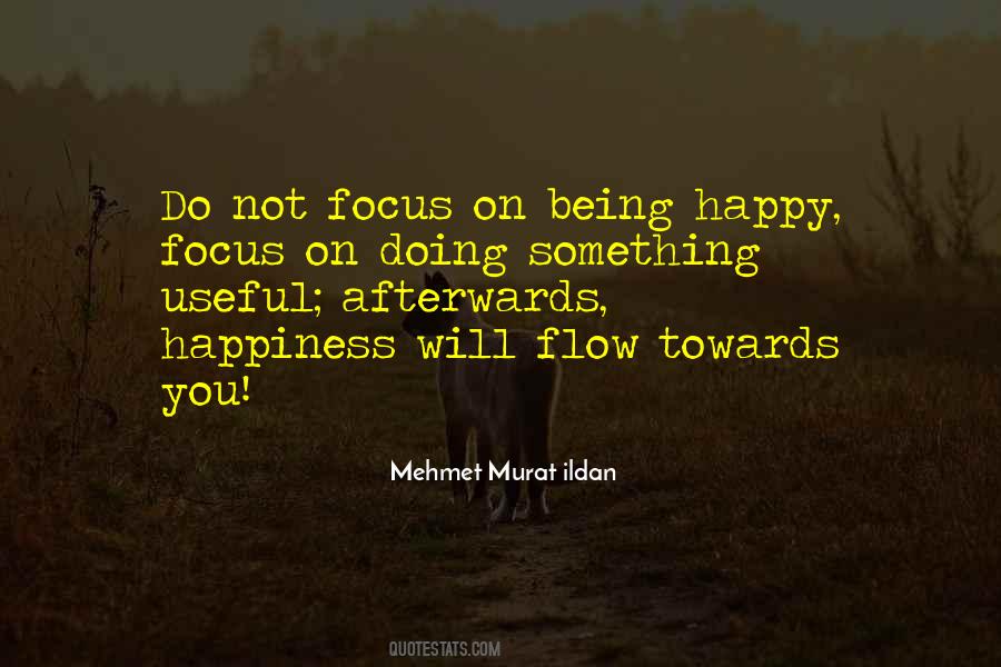 Focus On Being Happy Quotes #114746