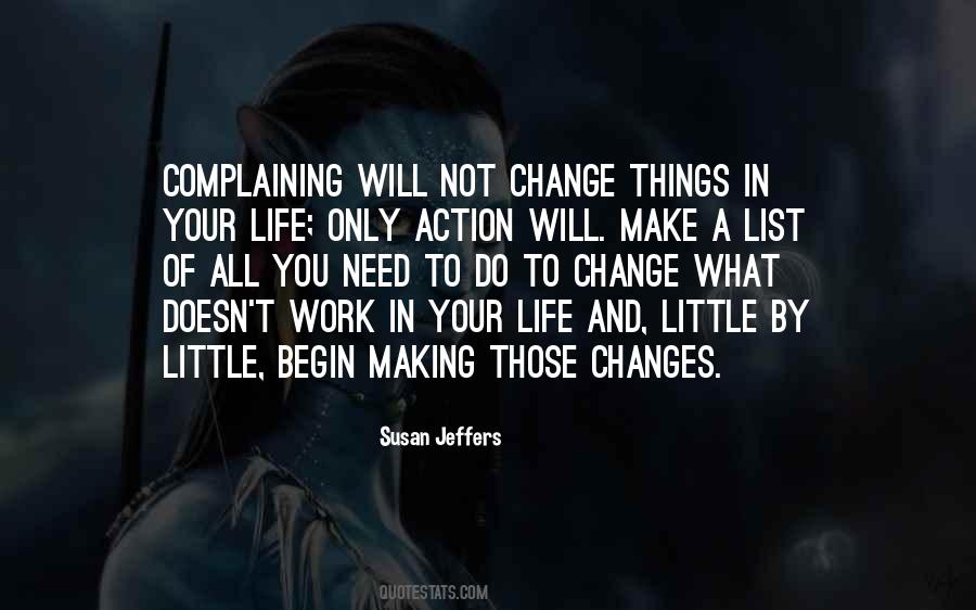 Make Changes In Your Life Quotes #1010918