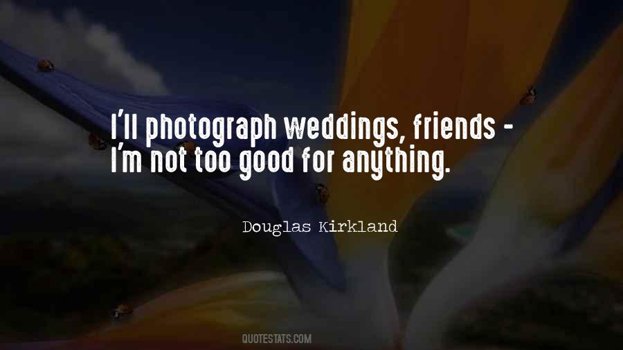 Friends Weddings Quotes #1622142