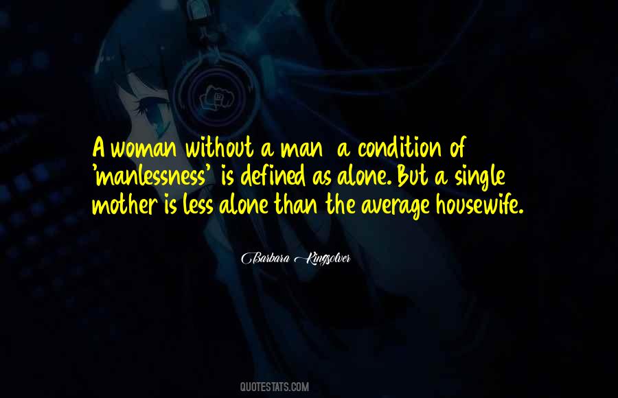A Man Without A Woman Quotes #880494