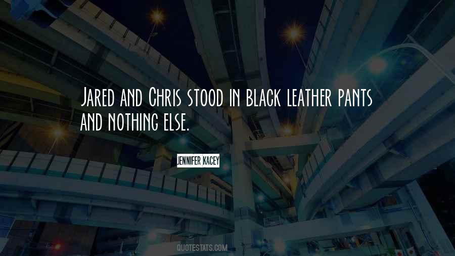 Black Leather Pants Quotes #1844625