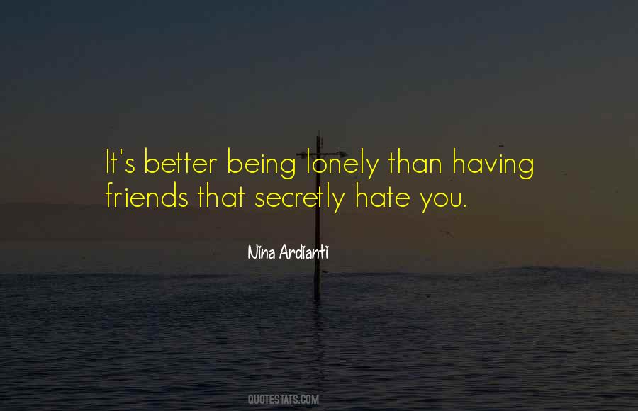 Friends Who Secretly Hate You Quotes #872545