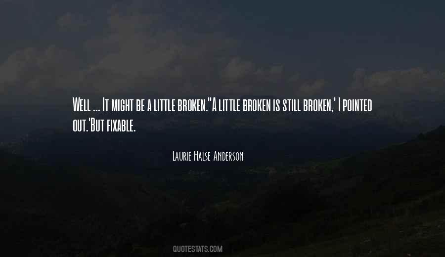 Still Broken Quotes #1613428