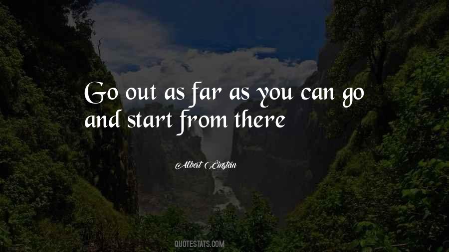 Go As Far As You Can Quotes #1021297