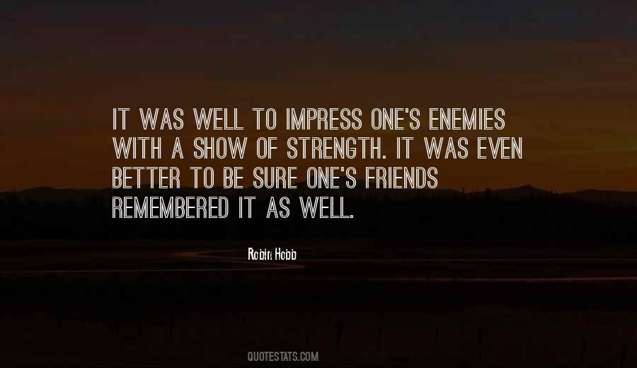 Friends With Enemies Quotes #1027848