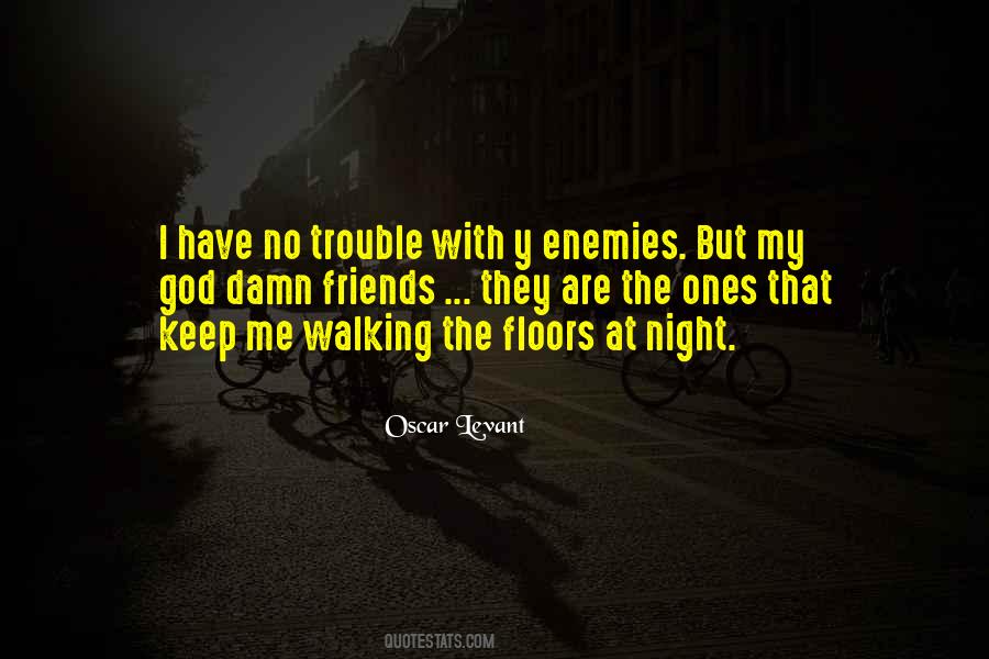 Friends With Enemies Quotes #1250283