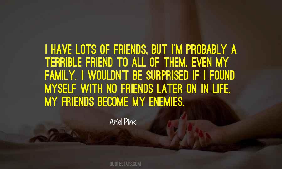 Friends With Enemies Quotes #432725