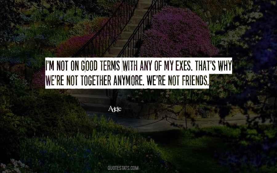 Friends With Exes Quotes #1339113