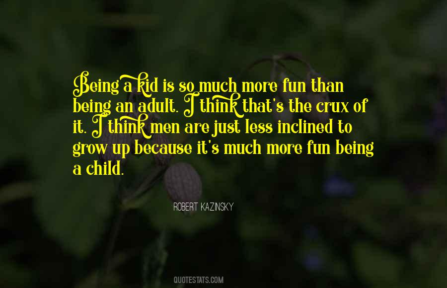 Quotes About Being Kid #353390