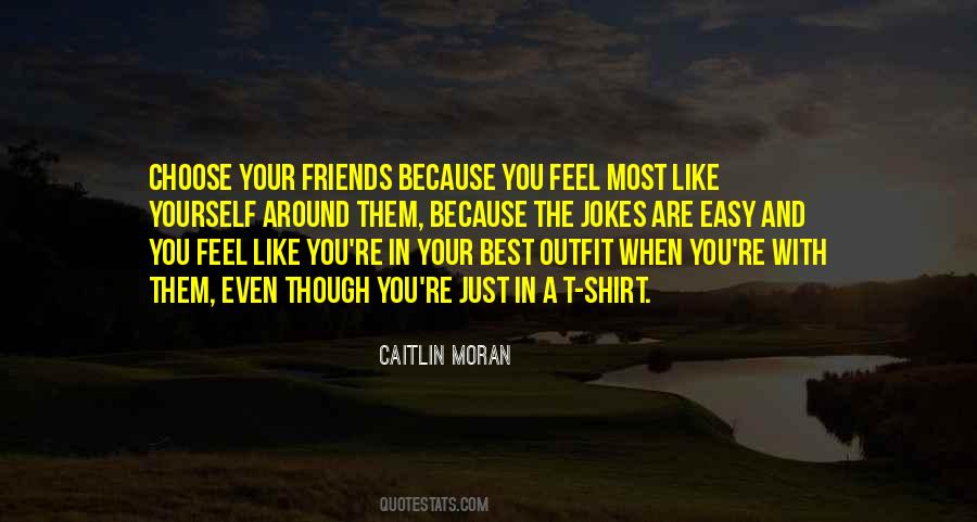 Friends You Choose Quotes #1172360