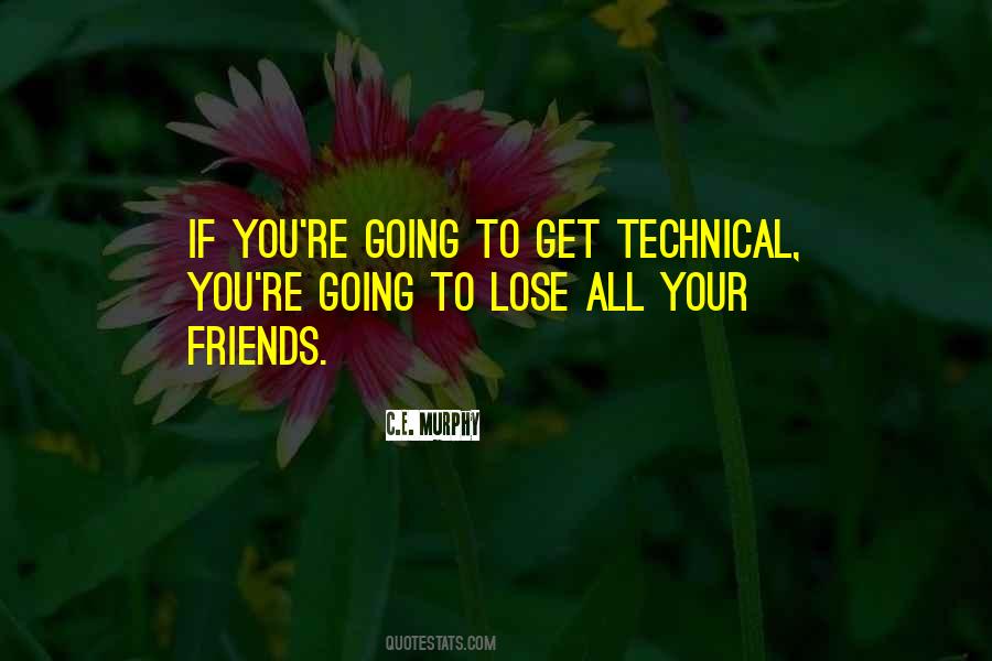 Friends You Lose Quotes #1385166