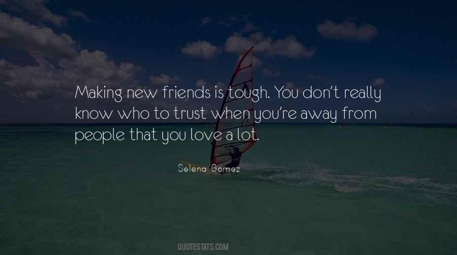 Friends You Trust Quotes #1276426