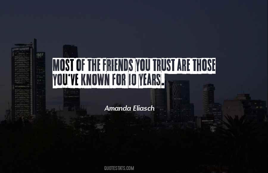 Friends You Trust Quotes #1327140