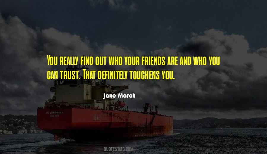 Friends You Trust Quotes #1706389