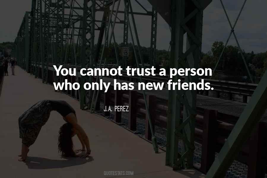 Friends You Trust Quotes #647028