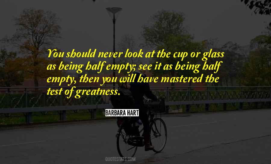 Quotes About The Glass Being Half Empty #876142