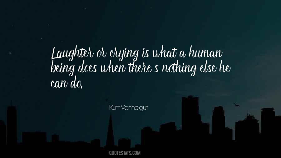 What Is A Human Being Quotes #1139111