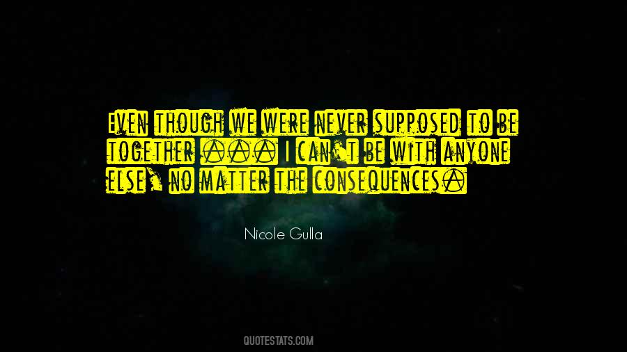 Can Never Be Together Quotes #1681481