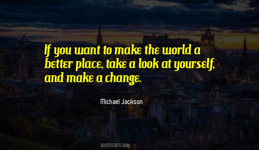 How To Make The World A Better Place Quotes #398411
