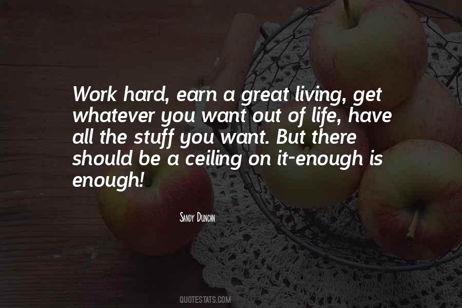 Work Hard Earn Quotes #1347178