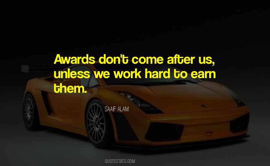 Work Hard Earn Quotes #765855