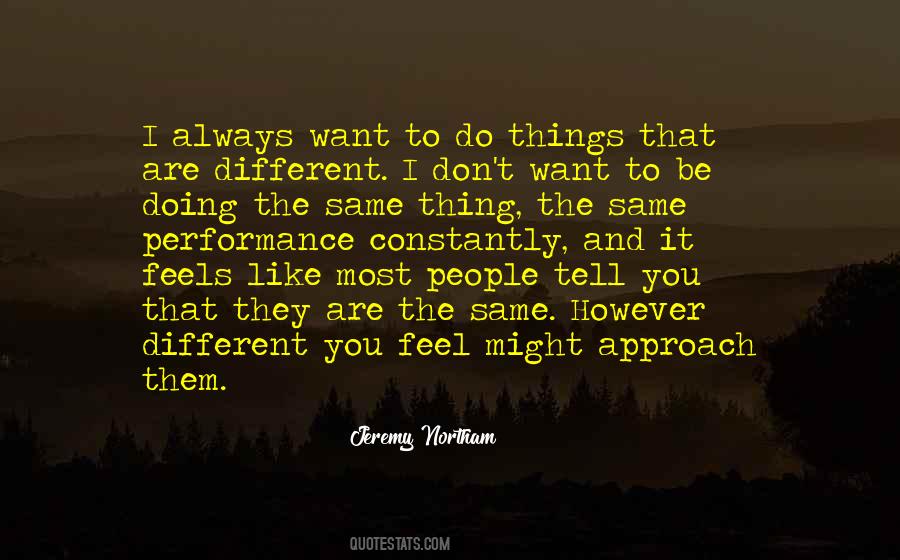 It Feels Different Quotes #462402