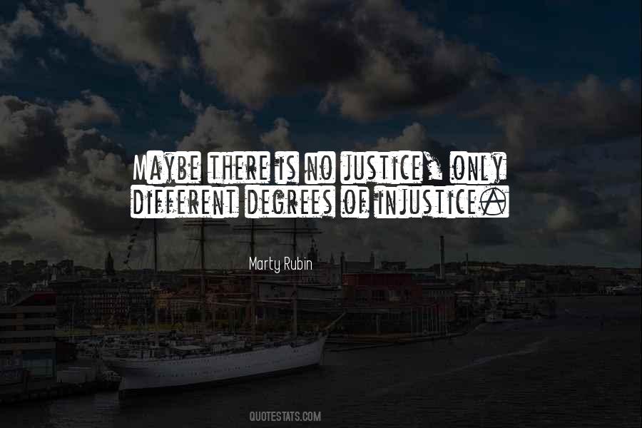 Justice Injustice Quotes #374622