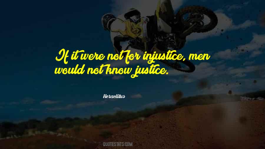 Justice Injustice Quotes #381081