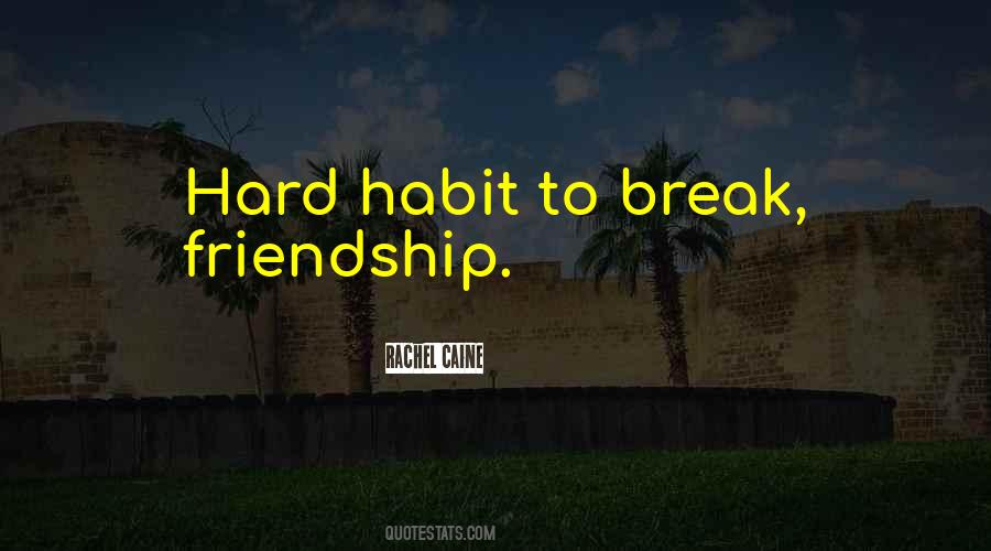 Friendship Break Quotes #736610