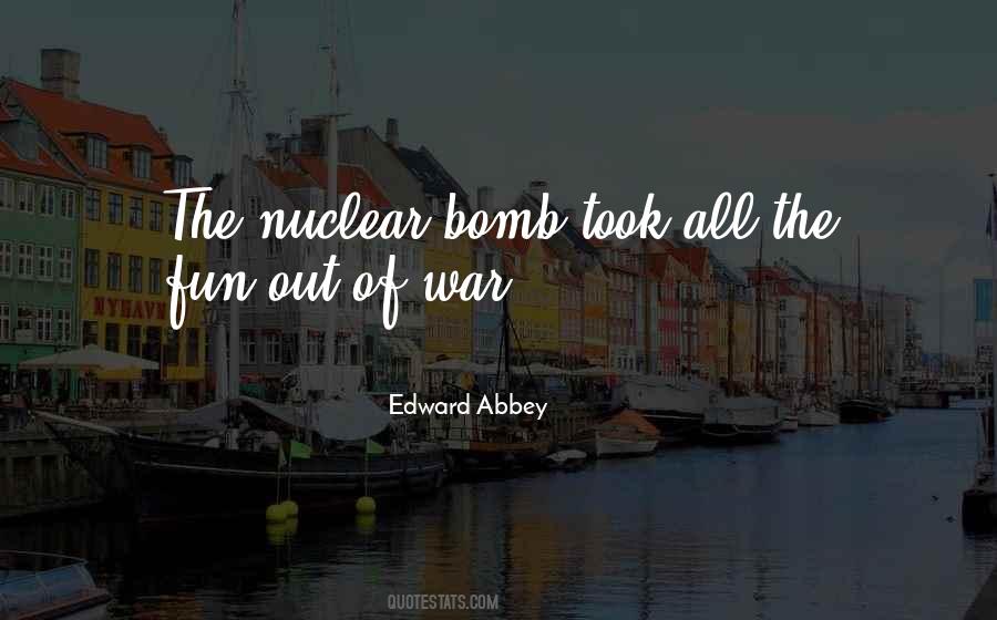 Quotes About The Nuclear Bomb #1105197