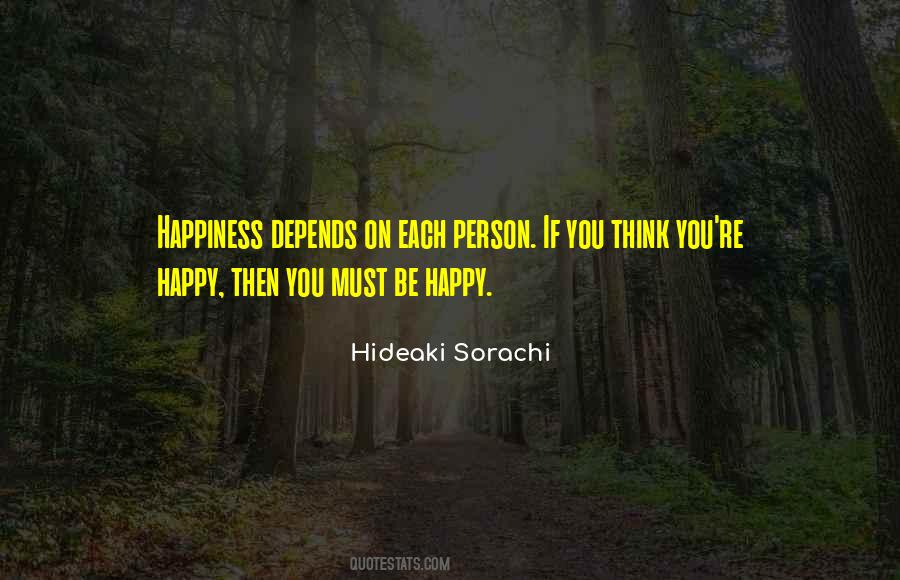 Happiness Depends On You Quotes #1851006