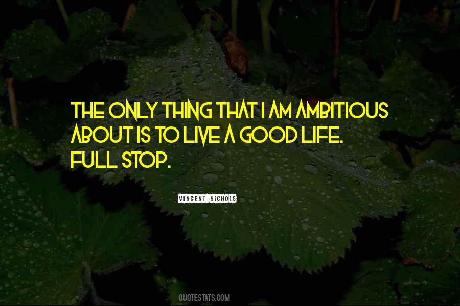 Live The Good Life Quotes #235723