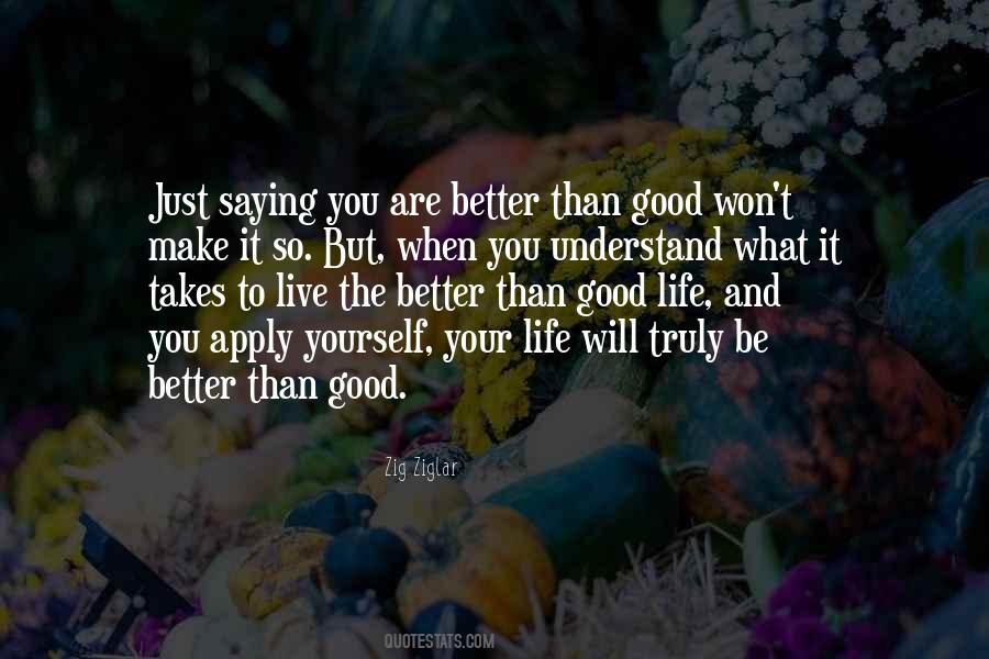 Live The Good Life Quotes #277252