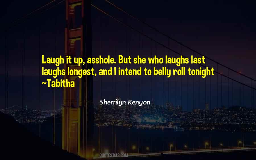 Who Laughs Last Laughs Best Quotes #1403932