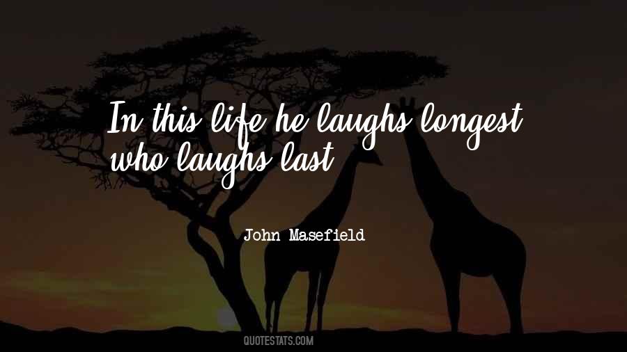Who Laughs Last Laughs Best Quotes #746937