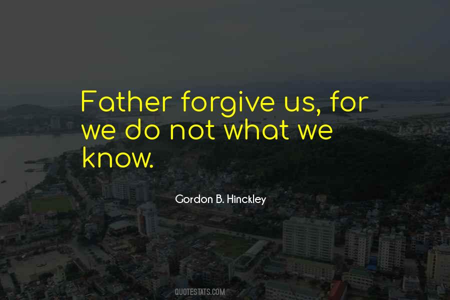 Forgive Us Quotes #980182