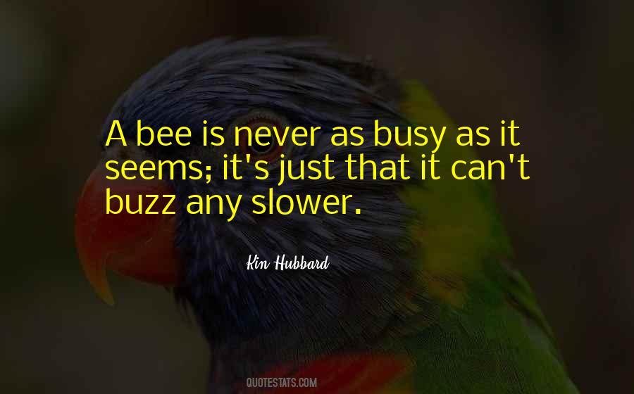 Quotes About A Bee #298106