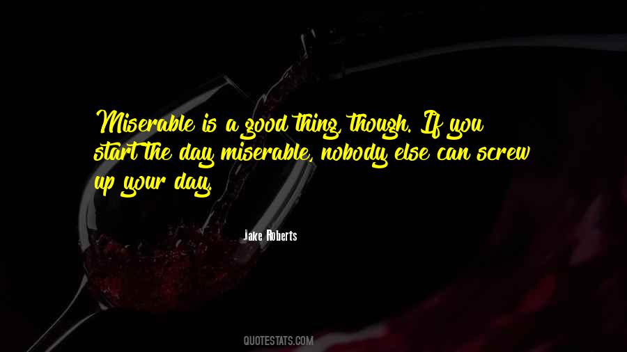 Miserable Day Quotes #37623