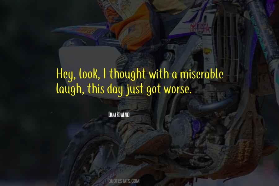 Miserable Day Quotes #753171