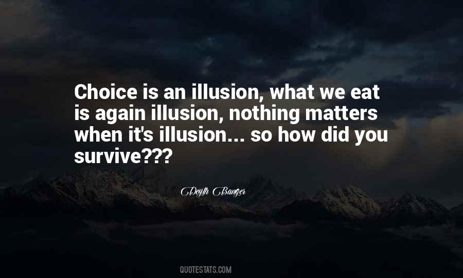 Quotes About Is An Illusion #1086236