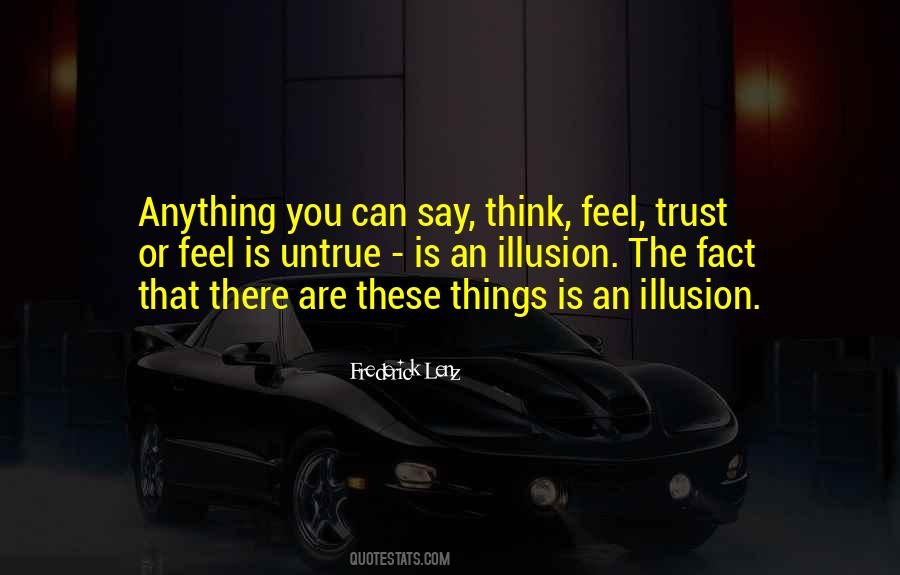 Quotes About Is An Illusion #1876371