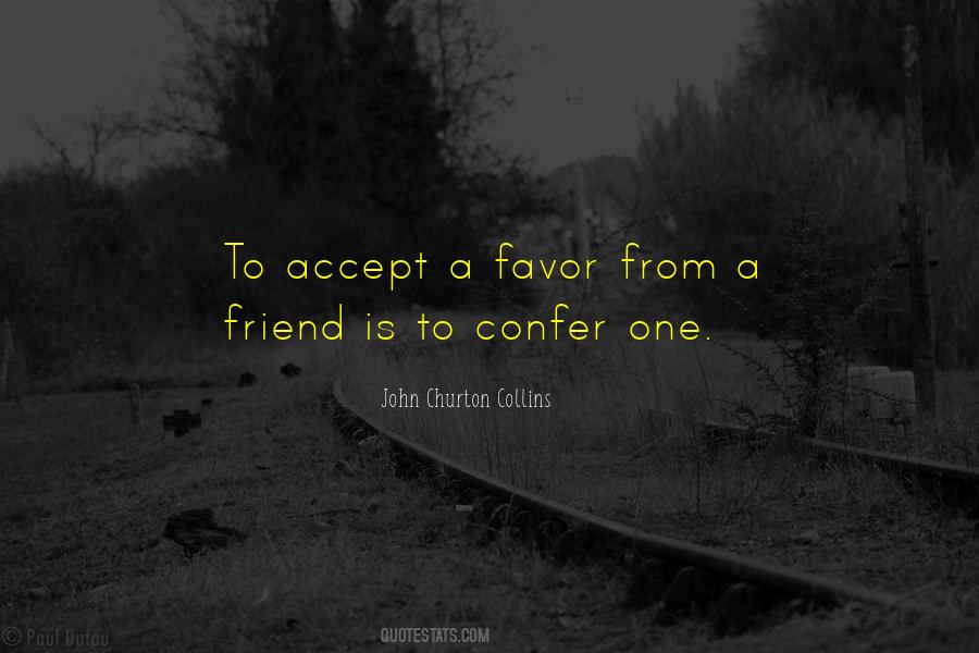 Friendship Favors Quotes #1784766