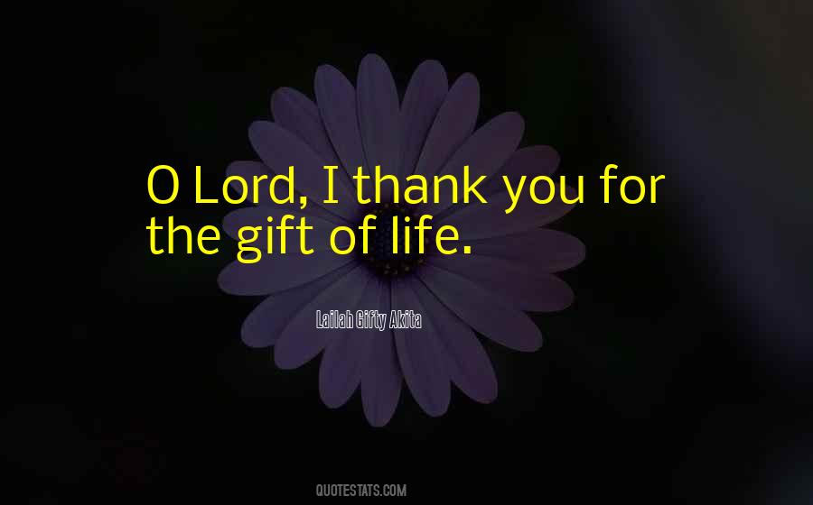 Thank You Lord For The Gift Of Life Quotes #1001303